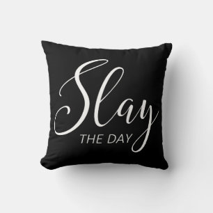 Slay The Day Cushion