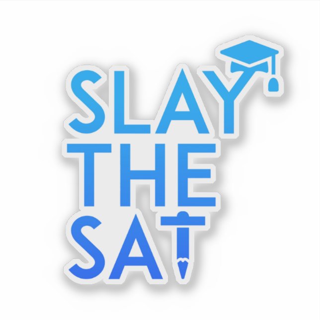 Slay the SAT sticker (Front)