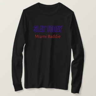 SLAY TODAY Miami Baddie T-Shirt
