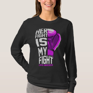 Sle Lupus Awareness Support  Her Fight My Fight T-Shirt