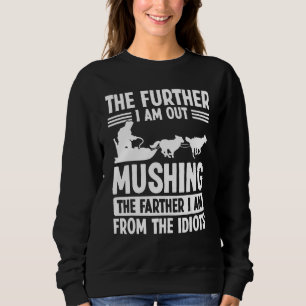 Sled Dog Rider Alaska Mushing Season Husky Sleddin Sweatshirt