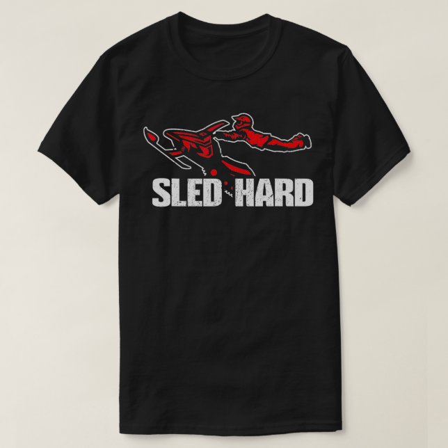 Sled Hard Snowmobiling Gift Idea Funny Snowmobile  T-Shirt (Design Front)