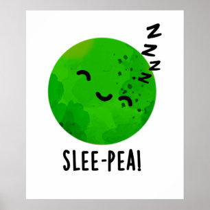 Slee-pea Funny Sleeping Pea Pun  Poster