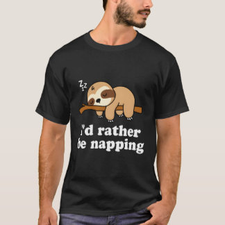 Sleeg Lazy Sloth I'D Rather Be Napg Nap T-Shirt