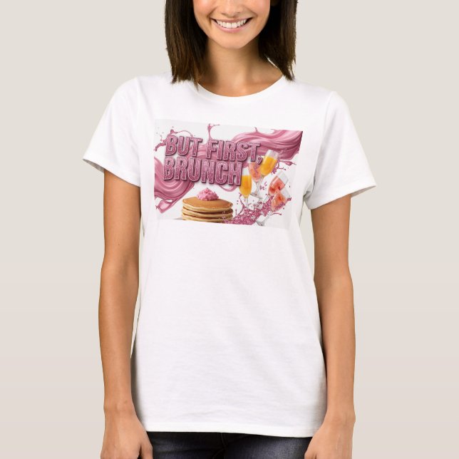 Sleek Pink BUT FIRST BRUNCH Text Design T-Shirt (Front)