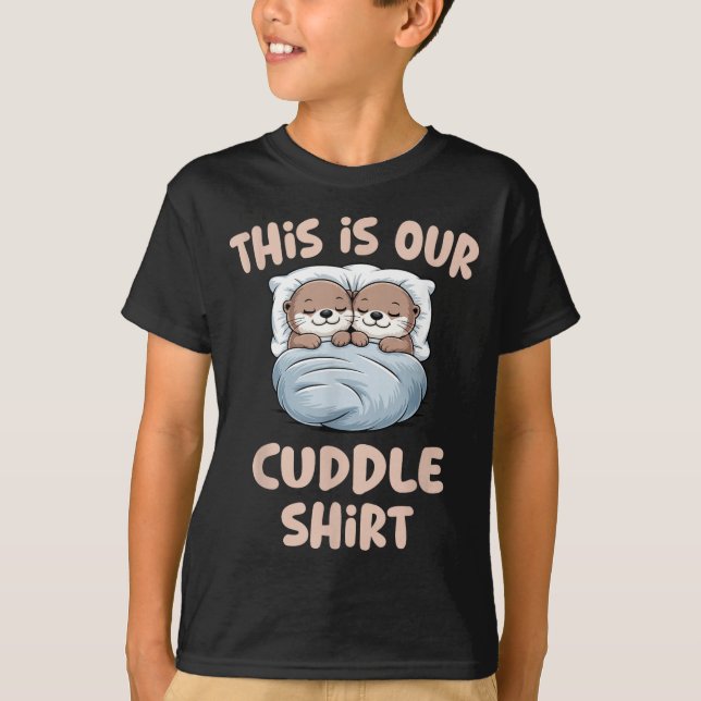 Sleeng Otter Couple This Is Our Cuddle  T-Shirt (Front)
