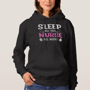 Sleep All Day Nurse All Night, Night Shift Nurses Hoodie