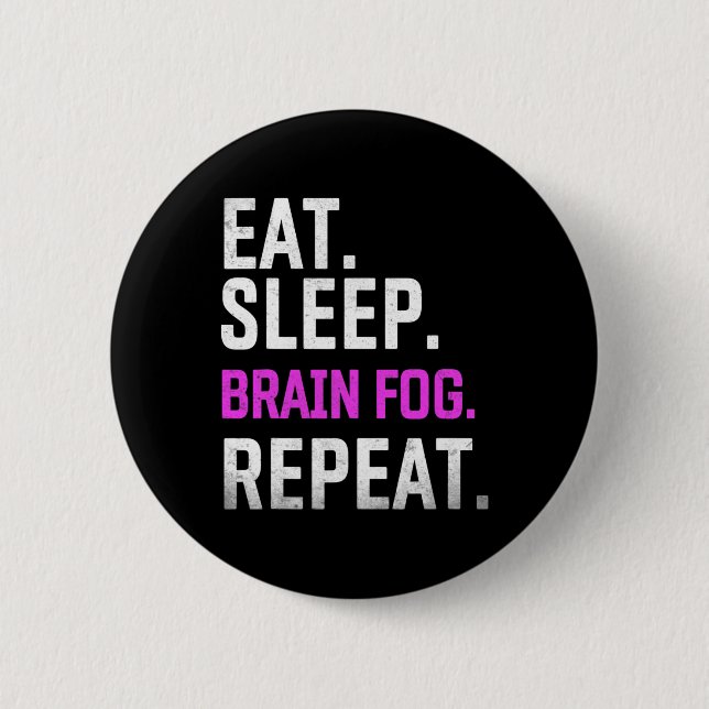Sleep Brain Fog Repeat Fibromyalgia Awareness Lupu 6 Cm Round Badge (Front)