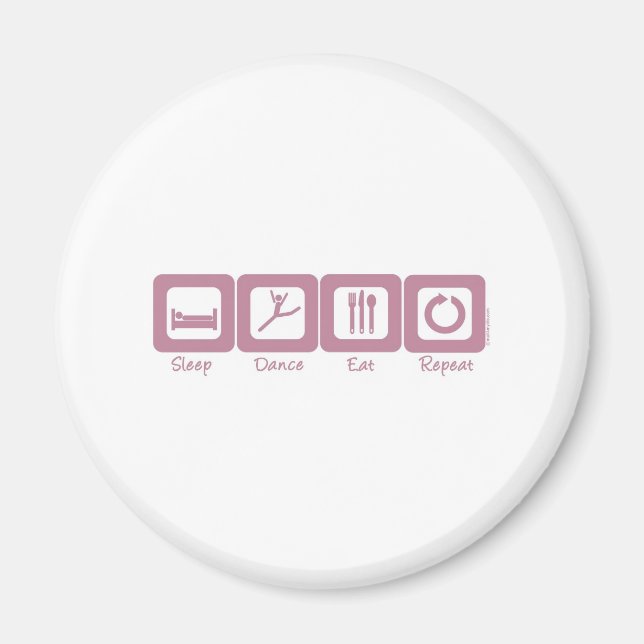 Sleep Dance Eat Repeat Magnet (Front)