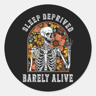 Sleep Deprived Barely Alive Funny Skeleton Hallowe Classic Round Sticker
