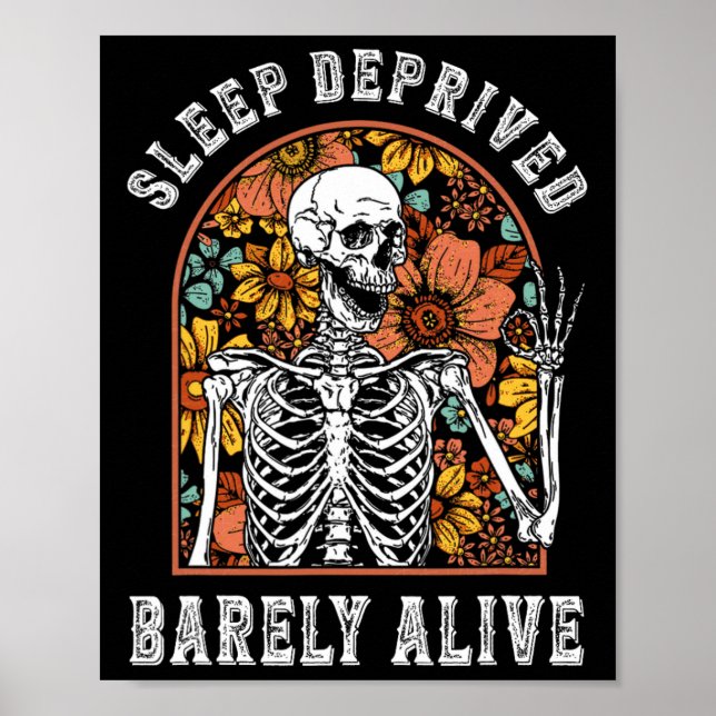 Sleep Deprived Barely Alive Funny Skeleton Hallowe Poster (Front)