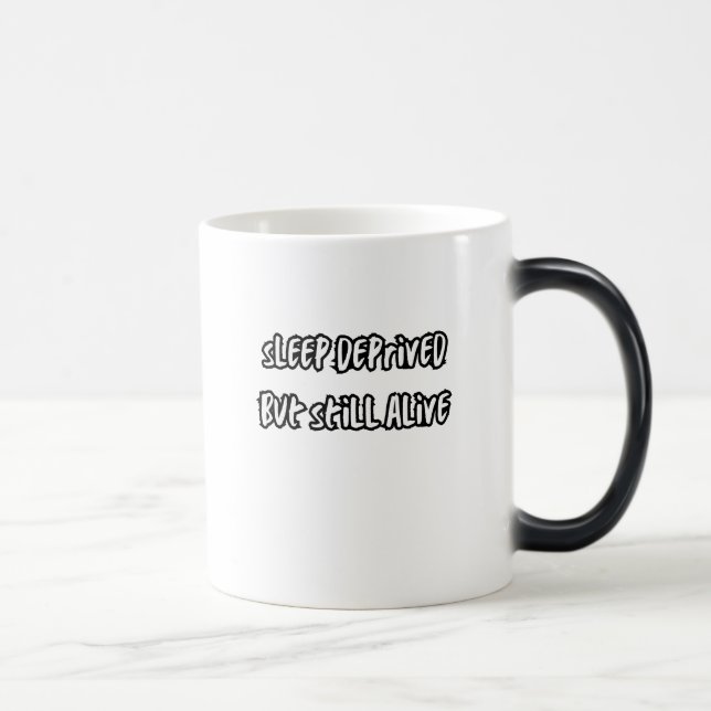 sleep deprived but still alive magic mug (Right)