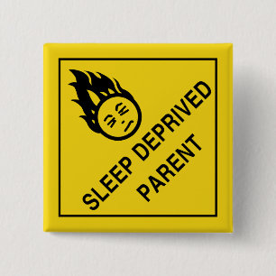 Sleep Deprived Parent 15 Cm Square Badge