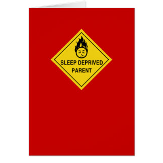Sleep Deprived Parent Card