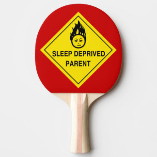 Sleep Deprived Parent Ping Pong Paddle