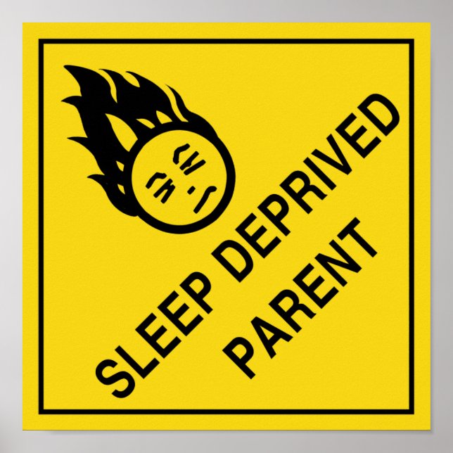 Sleep Deprived Parent Poster (Front)