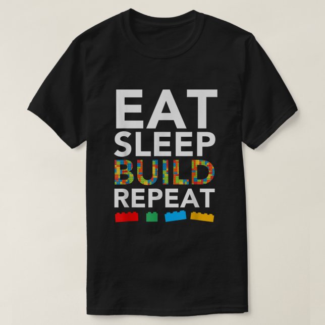 Sleep Eat Build Repeat Building Blocks Bricks Mast T-Shirt (Design Front)