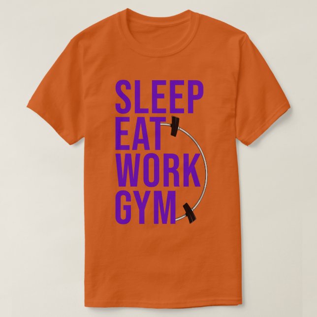 SLEEP EAT WORK GYM 2 T-Shirt (Design Front)