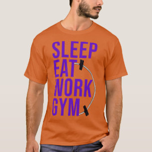 SLEEP EAT WORK GYM 2 T-Shirt