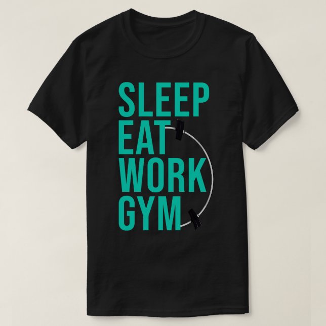 SLEEP EAT WORK GYM 7 T-Shirt (Design Front)