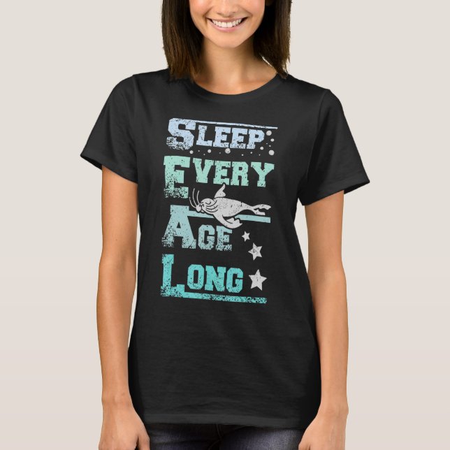 Sleep every age long seals T-Shirt (Front)