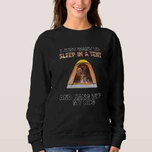 Sleep In A Tent & Hang W German Shorthair Pointer Sweatshirt