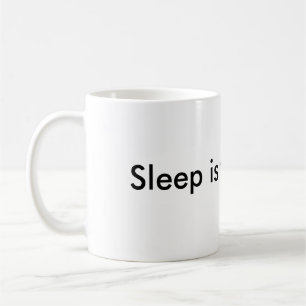 Sleep is for Wimps Coffee Mug
