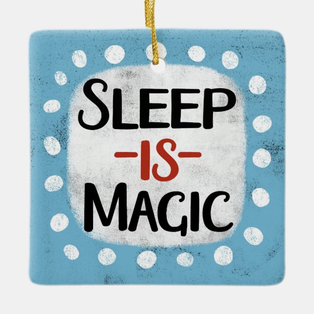 Sleep Is Magic Ornament (Front)