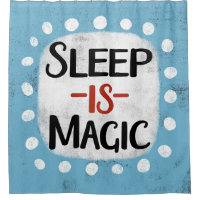 Sleep Is Magic Shower Curtain