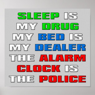 Sleep Is My Drug Funny Poster Sign