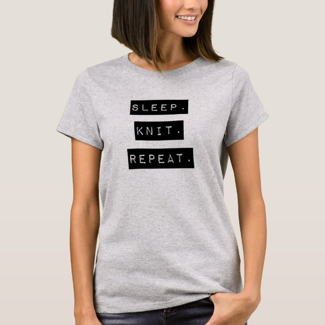 Sleep. Knit. Repeat. T-Shirt (Front)