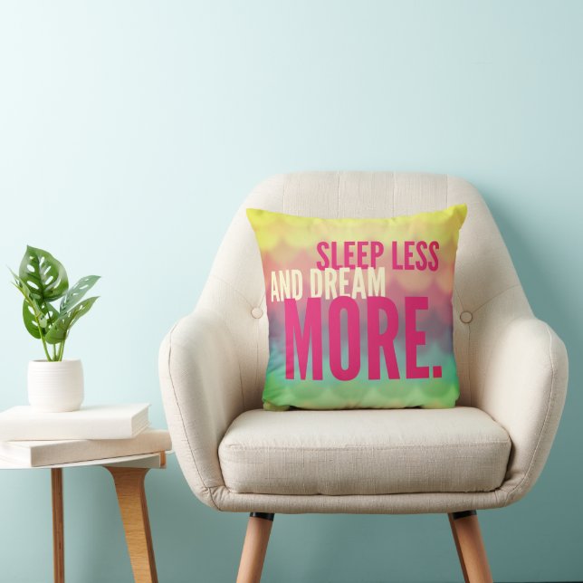 Sleep Less & Dream More, Sleep Quotation Quote  Cushion (Chair)