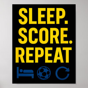 Sleep Score Repeat Soccer Fan Novelty Graphic  Poster