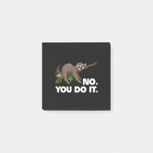 Sleep Sloth No You Do It Sloth Lovers Humourous Post-it Notes