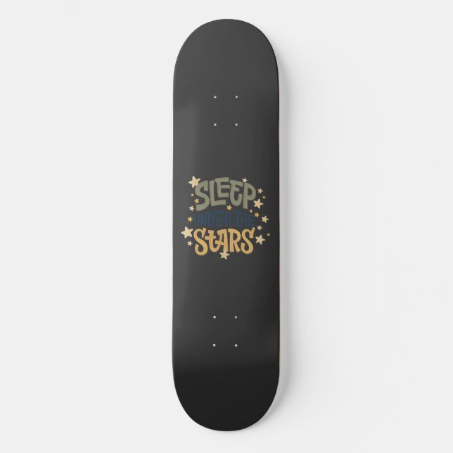 Sleep Under the Stars Skateboard (Front)