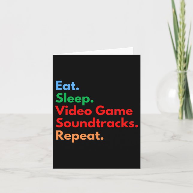 Sleep Video Game Soundtracks Repeat For Gaming Lov Card (Front)