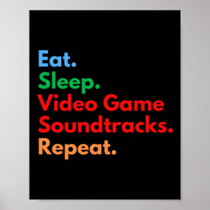 Sleep Video Game Soundtracks Repeat For Gaming Lov Poster