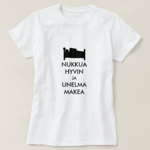 sleep well and dream sweet in Finnish T-Shirt