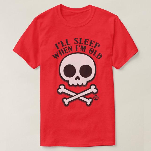 SLEEP WHEN OLD T-Shirt (Design Front)