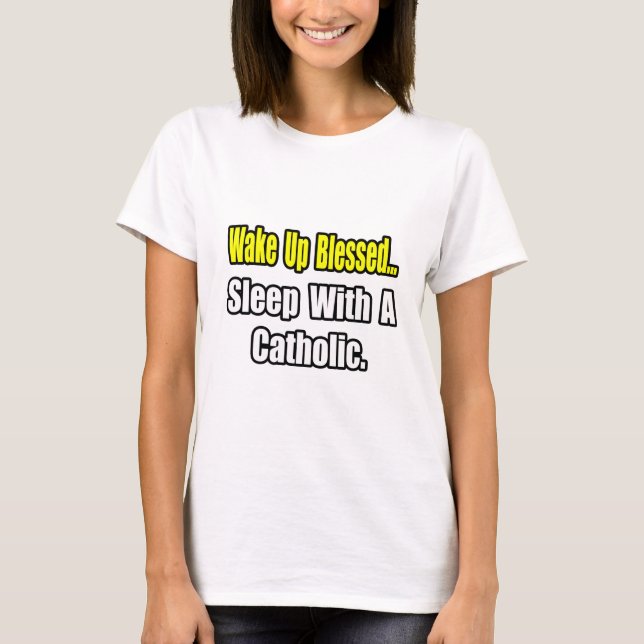 Sleep With a Catholic T-Shirt (Front)