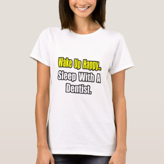 Sleep With a Dentist T-Shirt
