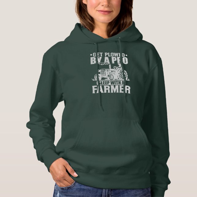 Sleep With A Farmer Get Plowed By A Pro Farmer Hoodie (Front)