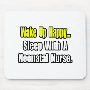 Sleep With A Neonatal Nurse Mouse Pad
