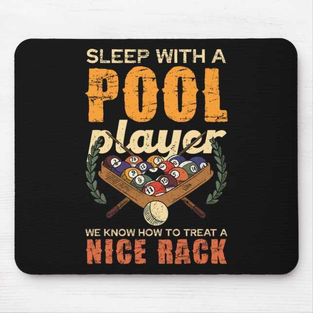 Sleep With A Pool Player Nice Rack Fun  Mouse Pad (Front)