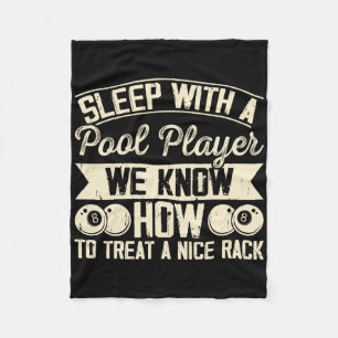 Sleep With A Pool Player We Know How To Treat A Ni Fleece Blanket