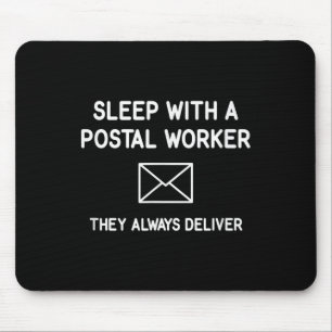 Sleep With A Postal Worker They Always Deliver, Fu Mouse Pad