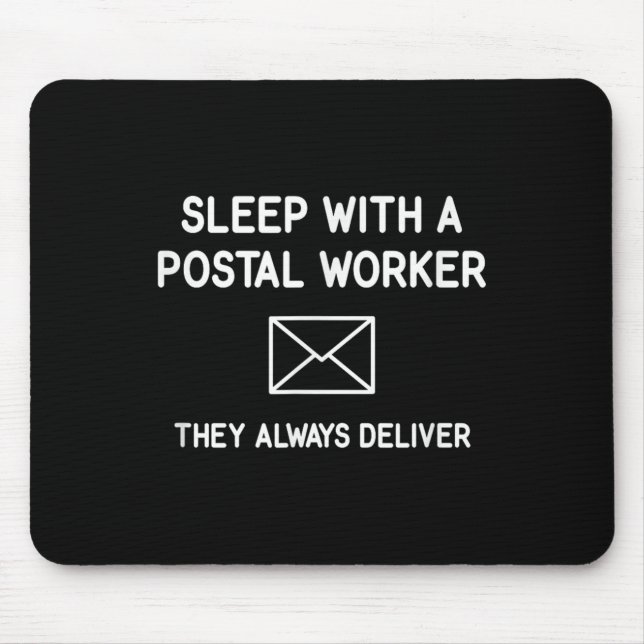 Sleep With A Postal Worker They Always Deliver, Fu Mouse Pad (Front)
