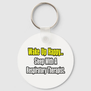 Sleep With A Respiratory Therapist Key Ring