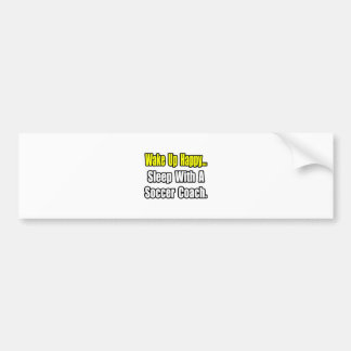 Sleep With a Soccer Coach Bumper Sticker