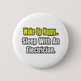 Sleep With an Electrician 6 Cm Round Badge